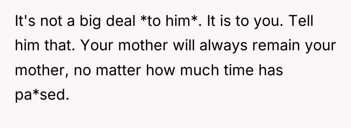 It's not a big deal *to him*. It is to...