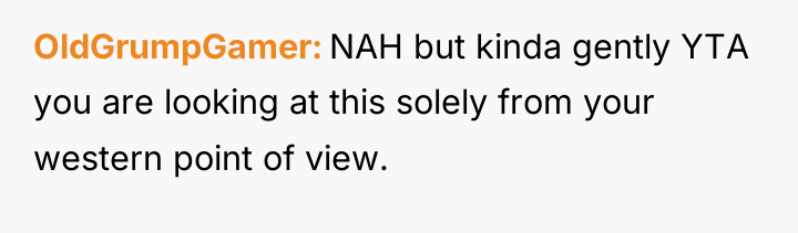 OldGrumpGamer NAH but kinda gently YTA you are looking at...