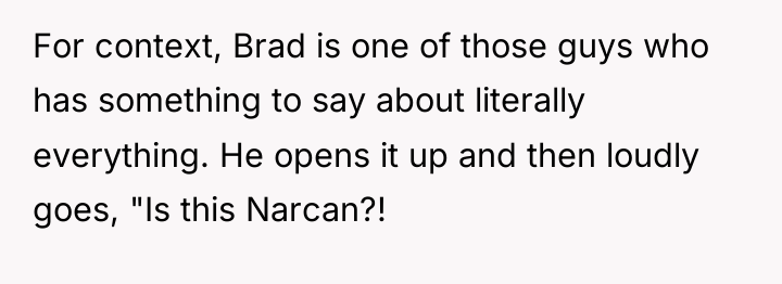 For context, Brad is one of those guys who has...