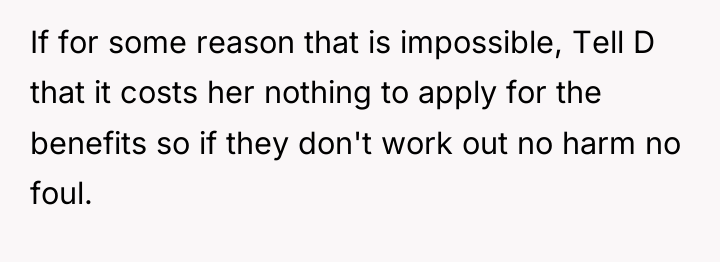 If for some reason that is impossible, Tell D that...