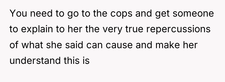 You need to go to the cops and get someone...