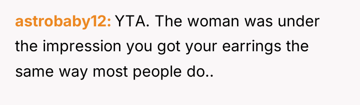 astrobaby12 YTA. The woman was under the impression you got...