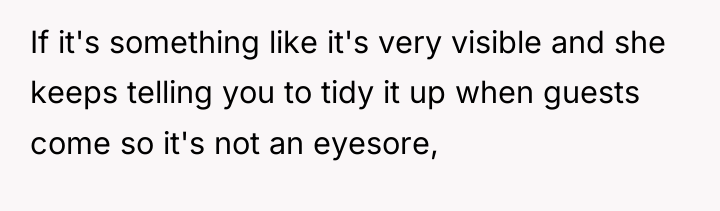 If it's something like it's very visible and she keeps...