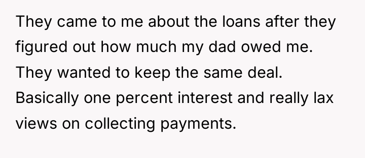 They came to me about the loans after they figured...