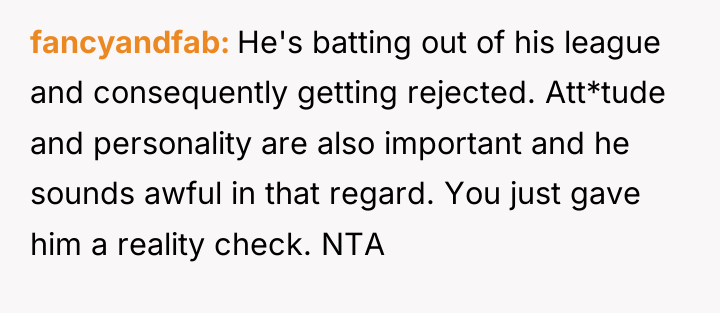 fancyandfab He's batting out of his league and consequently getting...