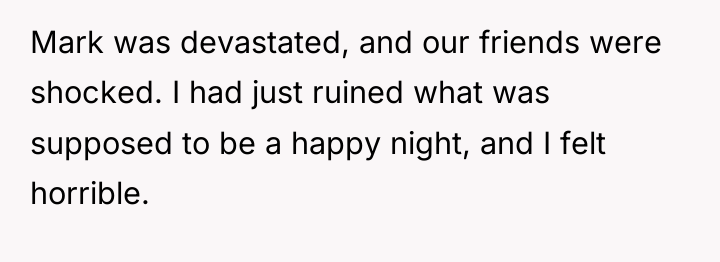 Mark was devastated, and our friends were shocked. I had...