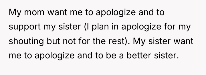 My mom want me to apologize and to support my...