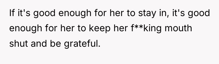 If it's good enough for her to stay in, it's...