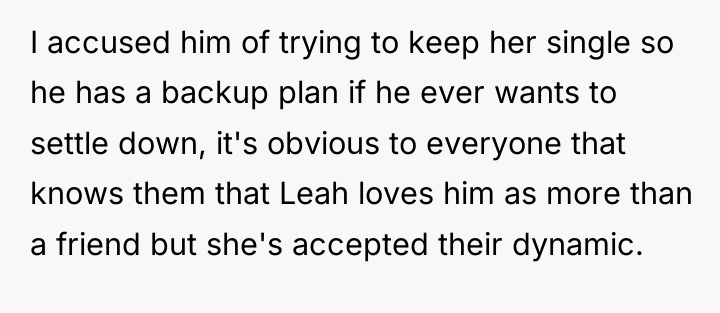I accused him of trying to keep her single so...