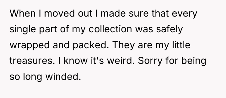 When I moved out I made sure that every single...