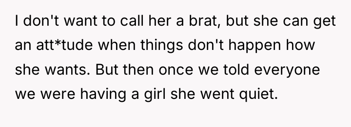 I don't want to call her a brat, but she...
