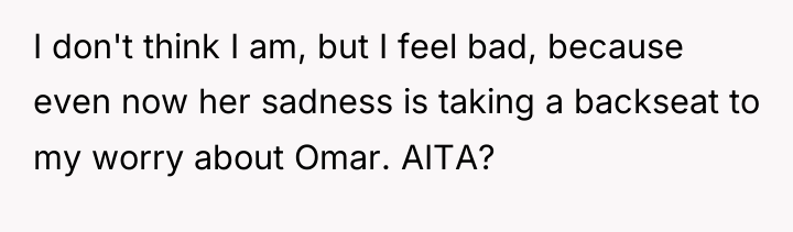 I don't think I am, but I feel bad, because...