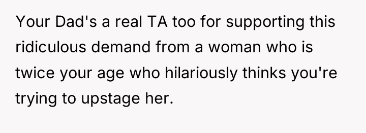 Your Dad's a real TA too for supporting this ridiculous...