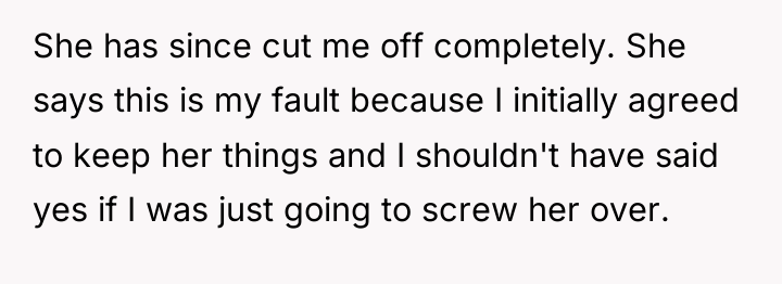She has since cut me off completely. She says this...