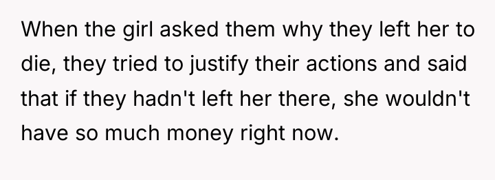 When the girl asked them why they left her to...