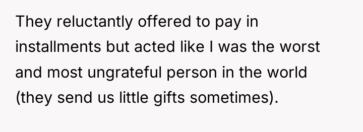 They reluctantly offered to pay in installments but acted like...