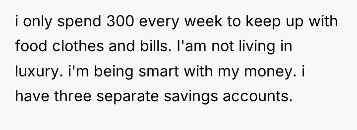 i only spend 300 every week to keep up with...
