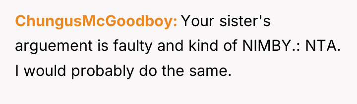ChungusMcGoodboy Your sister's arguement is faulty and kind of NIMBY.:...