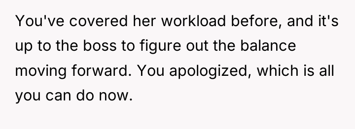 You've covered her workload before, and it's up to the...