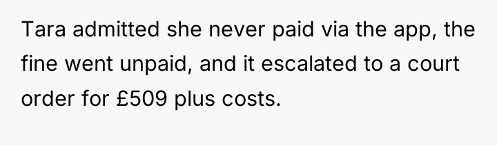 Tara admitted she never paid via the app, the fine...