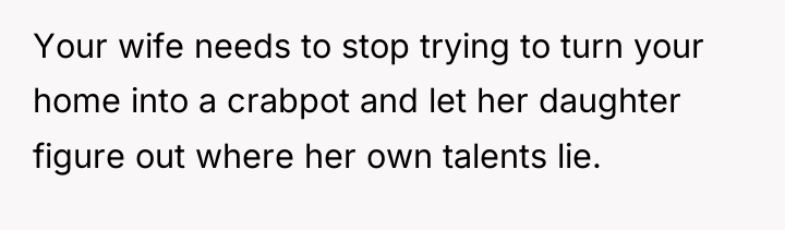 Your wife needs to stop trying to turn your home...