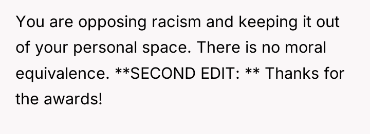 You are opposing racism and keeping it out of your...