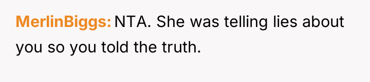 MerlinBiggs NTA. She was telling lies about you so you...