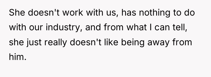 She doesn't work with us, has nothing to do with...