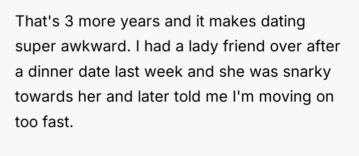 That's 3 more years and it makes dating super awkward....