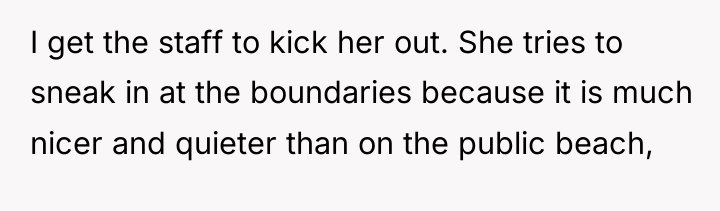 I get the staff to kick her out. She tries...