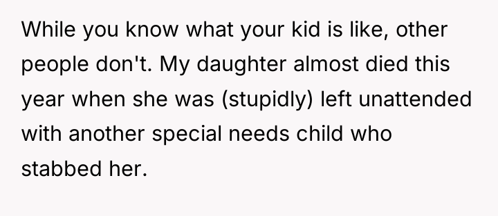 While you know what your kid is like, other people...