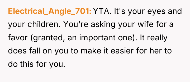 Electrical_Angle_701 YTA. It's your eyes and your children. You're asking...