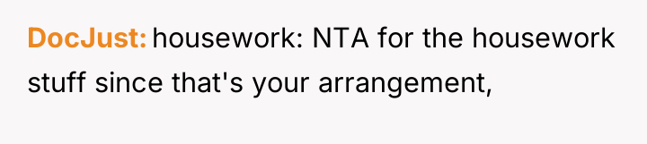 DocJust housework: NTA for the housework stuff since that's your...