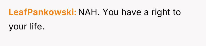 LeafPankowski NAH. You have a right to your life.