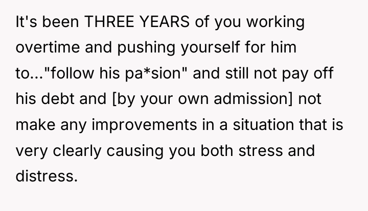 It's been THREE YEARS of you working overtime and pushing...