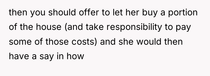 then you should offer to let her buy a portion...
