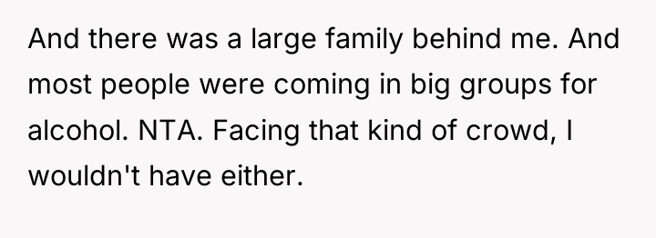 And there was a large family behind me. And most...