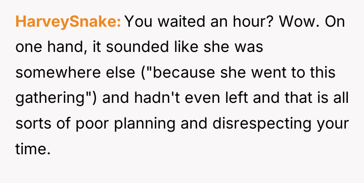 HarveySnake You waited an hour? Wow. On one hand, it...