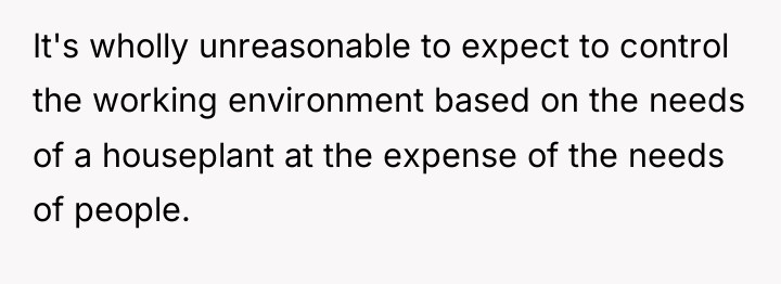 It's wholly unreasonable to expect to control the working environment...