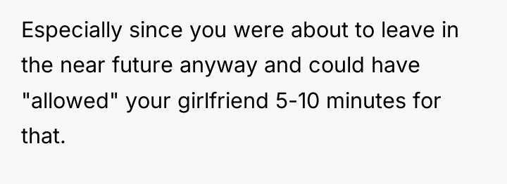 Especially since you were about to leave in the near...