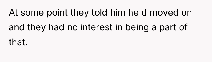 At some point they told him he'd moved on and...