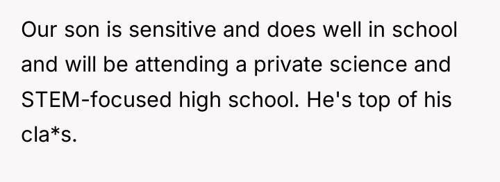 Our son is sensitive and does well in school and...