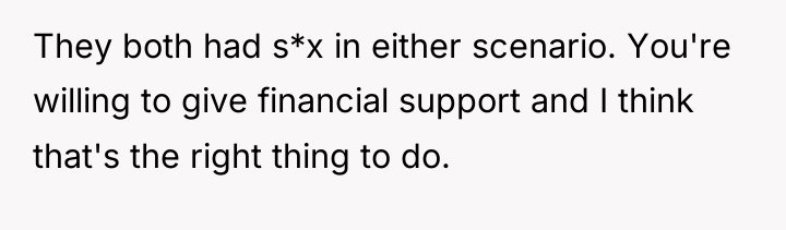 They both had s*x in either scenario. You're willing to...