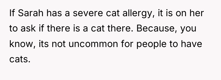If Sarah has a severe cat allergy, it is on...