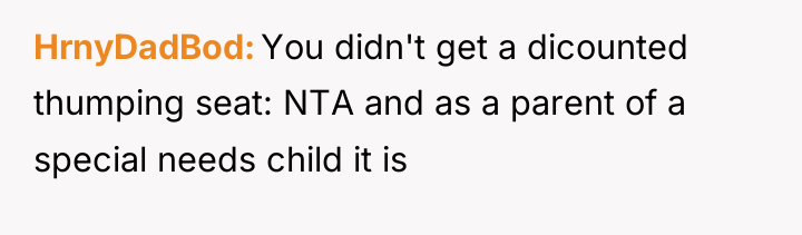 HrnyDadBod You didn't get a dicounted thumping seat: NTA and...