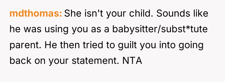 mdthomas She isn't your child. Sounds like he was using...