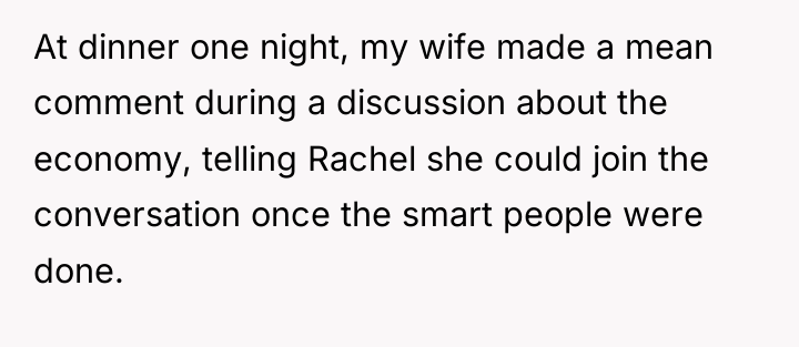 At dinner one night, my wife made a mean comment...