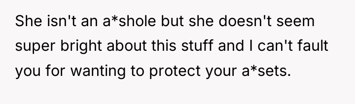 She isn't an a*shole but she doesn't seem super bright...