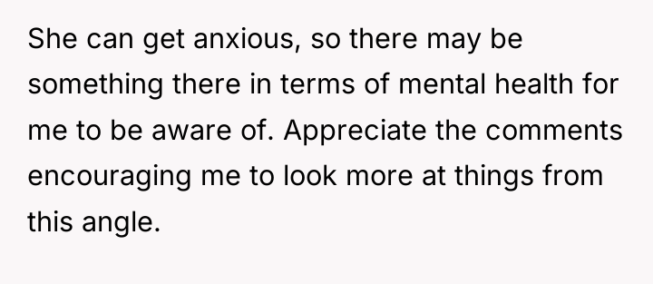 She can get anxious, so there may be something there...
