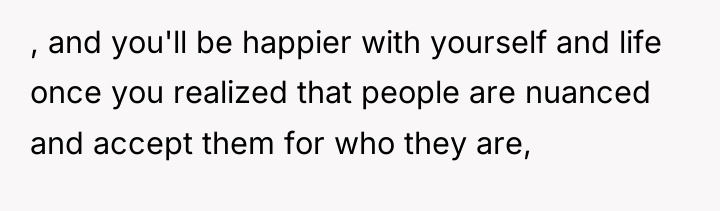 , and you'll be happier with yourself and life once...